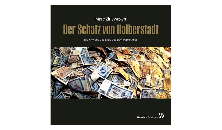 Der Schatz von Halberstadt – Die KfW und das Ende des DDR-Papiergelds
